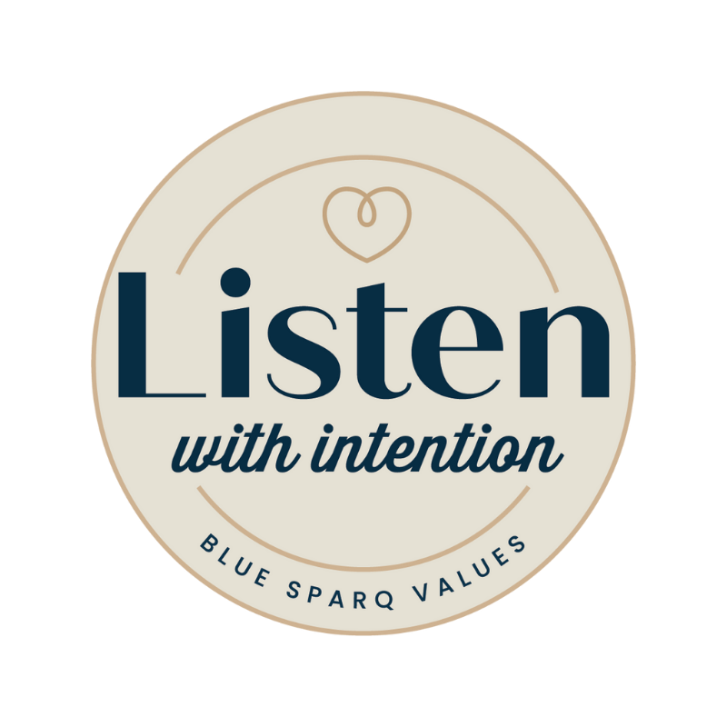 Listen with Intention - Blue Sparq Marketing Values