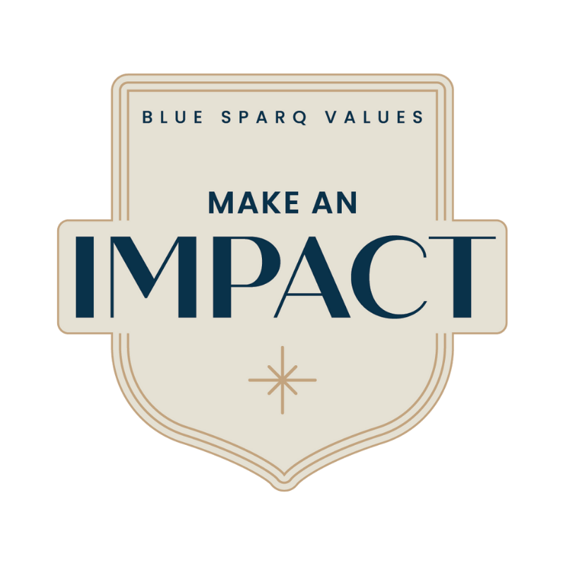 Make an Impact - Blue Sparq Marketing Values